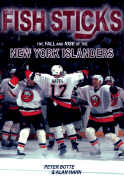 Fish Sticks: The Fall and Rise of the New York Islanders - Hahn, Alan, and Botte, Peter