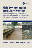 Fish Swimming in Turbulent Waters: Hydraulic Engineering Guidelines to Assist Upstream Passage of Small-Bodied Fish Species in Standard Box Culverts