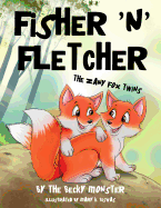 Fisher 'n' Fletcher: The Zany Fox Twins (Book 1)