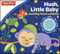 Fisher Price: Hush Little Baby: Soothing Vocal - Fisher Price