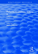 Fisheries Economics, Volume II: Collected Essays