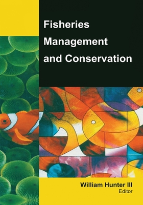 Fisheries Management and Conservation - Hunter, III (Editor)