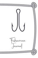 Fisherman Journal: For people who know a lot more about fish. Perfect Unique Gift Idea Angeln or Fly Fishing Notebook, Composition Book to write in for Mens Womens under 10$ - Publishing, Four Happy People