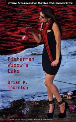 Fisherman Widow's Lake - Thornton, Brian K