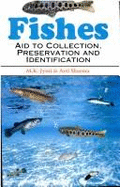 Fishes: Aids to Collection and Preservation - Jyoti, M., and Sharma, Arti