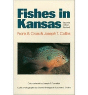 Fishes in Kansas - Cross, Frank B, and Johnston, Richard F (Editor), and Sneegas, Garold (Photographer), and Collins, Joseph T, and Hayes, John...