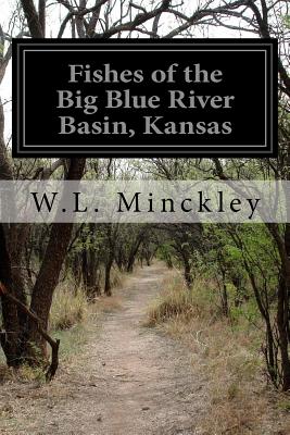 Fishes of the Big Blue River Basin, Kansas - Minckley, W L