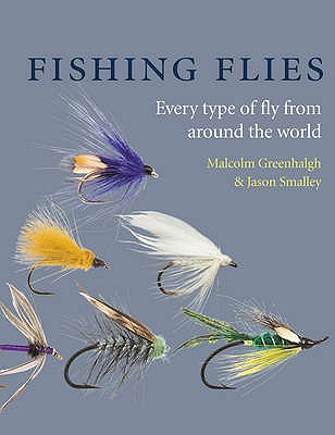 Fishing Flies - Greenhalgh, Malcolm, and Smalley, Jason