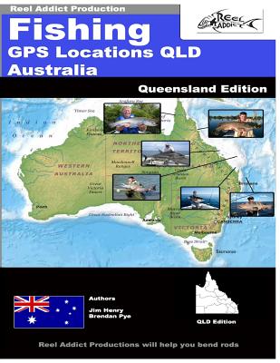 Fishing GPS Locations QLD Australia: Fishing GPS Markers Australia - Henry, Jim, and Pye, Brendan