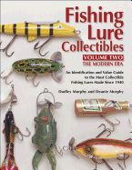 Fishing Lure Collectibles: The Modern Era: An Identification and Value Guide to the Most Collectible Fishing Lures Made Since 1940