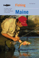 Fishing Maine: An Angler's Guide To More Than 80 Fresh- And Saltwater Fishing Spots, Second Edition