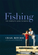 Fishing: The Complete Guide to Basics