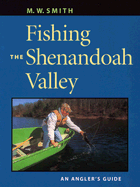 Fishing the Shenandoah Valley: An Angler's Guide