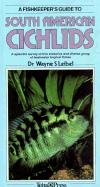 Fishkeepers Guide to South American Cichlids - Leibel, Wayne S, and Sands, David, Dr.