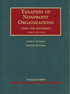 Fishman and Schwarz's Taxation of Nonprofit Organizations, Cases and Materials, 2D (University Casebook Series)