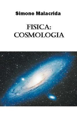 Fisica: Cosmologia - Malacrida, Simone