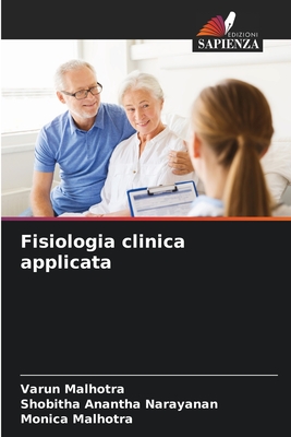 Fisiologia clinica applicata - Malhotra, Varun, and Anantha Narayanan, Shobitha, and Malhotra, Monica