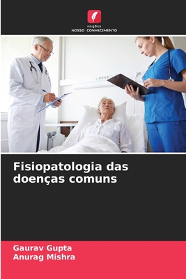 Fisiopatologia das doen?as comuns - Gupta, Gaurav, and Mishra, Anurag