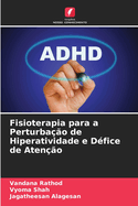 Fisioterapia para a Perturba??o de Hiperatividade e D?fice de Aten??o