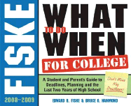 Fiske What to Do When for College, 2008-2009: A Student and Parent's Guide to Deadlines, Planning and the Last Two Years of High School