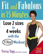 Fit and Fabulous in 15 Minutes - Tapp, Teresa, and Smalley, Barbara