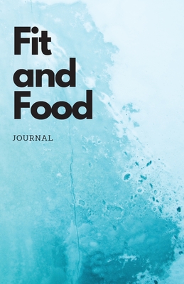 Fit and Food Journal - Davis, Leslie Lindsey