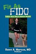 Fit As Fido: Follow Your Dog to Better Health