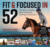 Fit & Focused in 52: The Rider's Weekly Mind-And-Body Training Companion