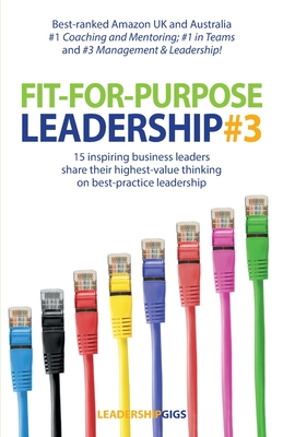 Fit For Purpose Leadership 3 - Priestley, Andrew (Editor), and Gigs, Leadership