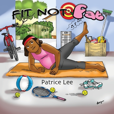 "Fit-not-Fat" - Lee, Patrice