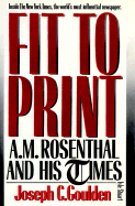 Fit to Print: A.M. Rosenthal and His Times