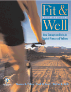 Fit & Well: Core Concepts and Labs in Physical Fitness and Wellness with HQ 4.2 CD, Fitness & Nutrition Journal and PW/Olc Bind-In Passcard