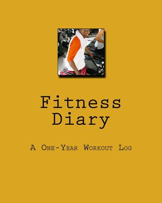 Fitness Diary: A One-Year Workout Log - Books, Health & Fitness