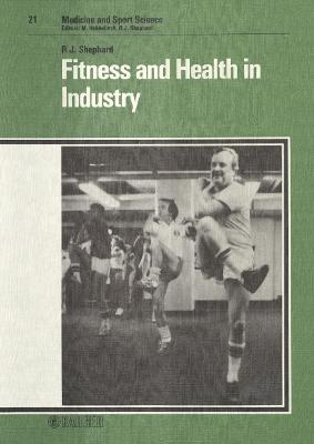 Fitness & Health in Industry - Shephard, Roy J