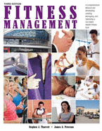 Fitness Management: A Comprehensive Resource for Developing, Leading, Managing and Operating a Successful Health/Fitness Club - Tharrett, Stephen J