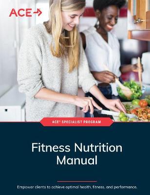 Fitness Nutrition Manual - Muth, Natalie Digate, and Bryant, Cedric X. (Editor), and Green, Daniel J. (Editor)