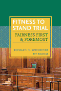 Fitness to Stand Trial: Fairness First and Foremost