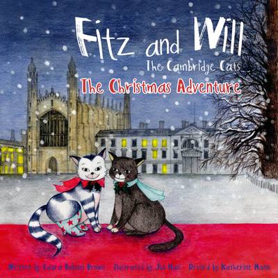 Fitz and Will: The Cambridge Cats: The Christmas Adventure - Brown, Laura Robson