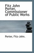 Fitz John Porter, Commissioner of Public Works