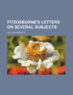 Fitzosborne's Letters on Several Subjects
