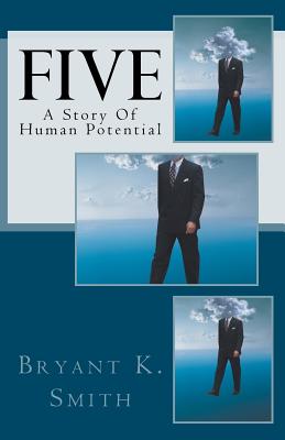 Five: A Story Of Human Potential - Cheatham, Harold E (Editor), and Smith, Bryant K