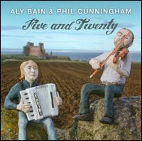 Five and Twenty - Aly Bain/Phil Cunningham
