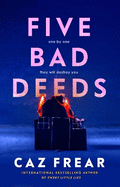 Five Bad Deeds: One by one they will destroy you . . .