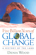 Five Billion Years of Global Change: A History of the Land