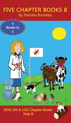 Five Chapter Books 8: Sound-Out Phonics Books Help Developing Readers, including Students with Dyslexia, Learn to Read (Step 8 in a Systematic Series of Decodable Books) - Brookes, Pamela