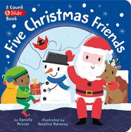 Five Christmas Friends: A Count & Slide Christmas Book
