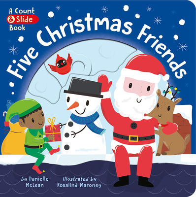 Five Christmas Friends: A Count & Slide Christmas Book - McLean, Danielle