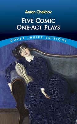 Five Comic One-Act Plays - Chekhov, Anton