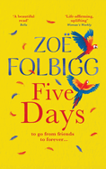 Five Days: A BRAND NEW beautiful romance for fans of ONE DAY, from NUMBER ONE bestselling author for summer 2024