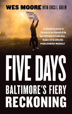 Five Days: Baltimore's Fiery Reckoning - L. Green, Erica, and Moore, Wes